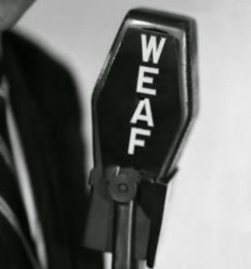 The Early History of WEAF…NBC Radio’s Flagship Station